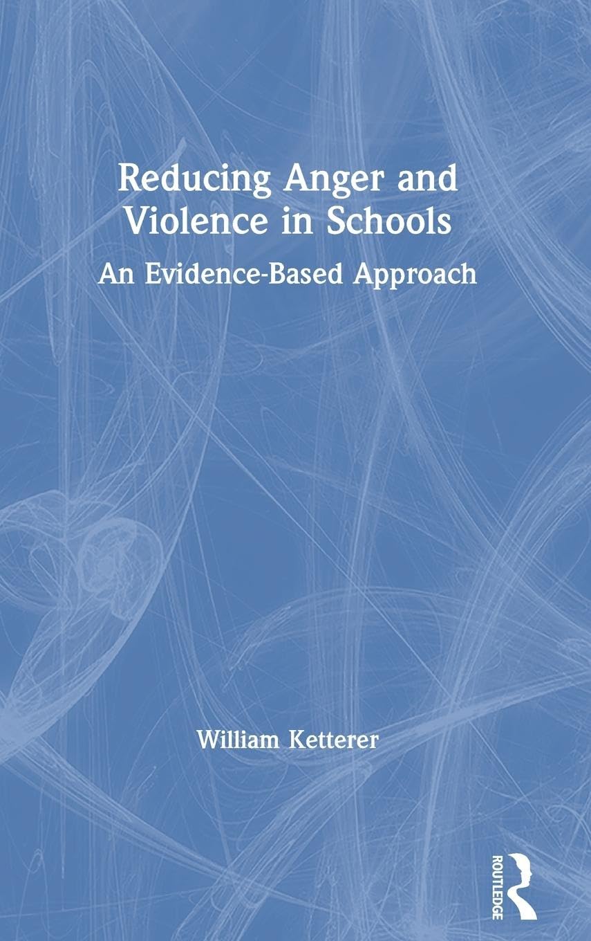 Reducing Anger and Violence in Schools: An Evidence-Based Approach