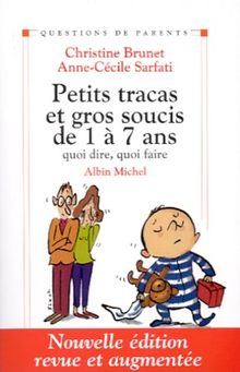 PETITS TRACAS ET gros soucis de 1 à 7 ans : Quoi dire... | Livre | état ...