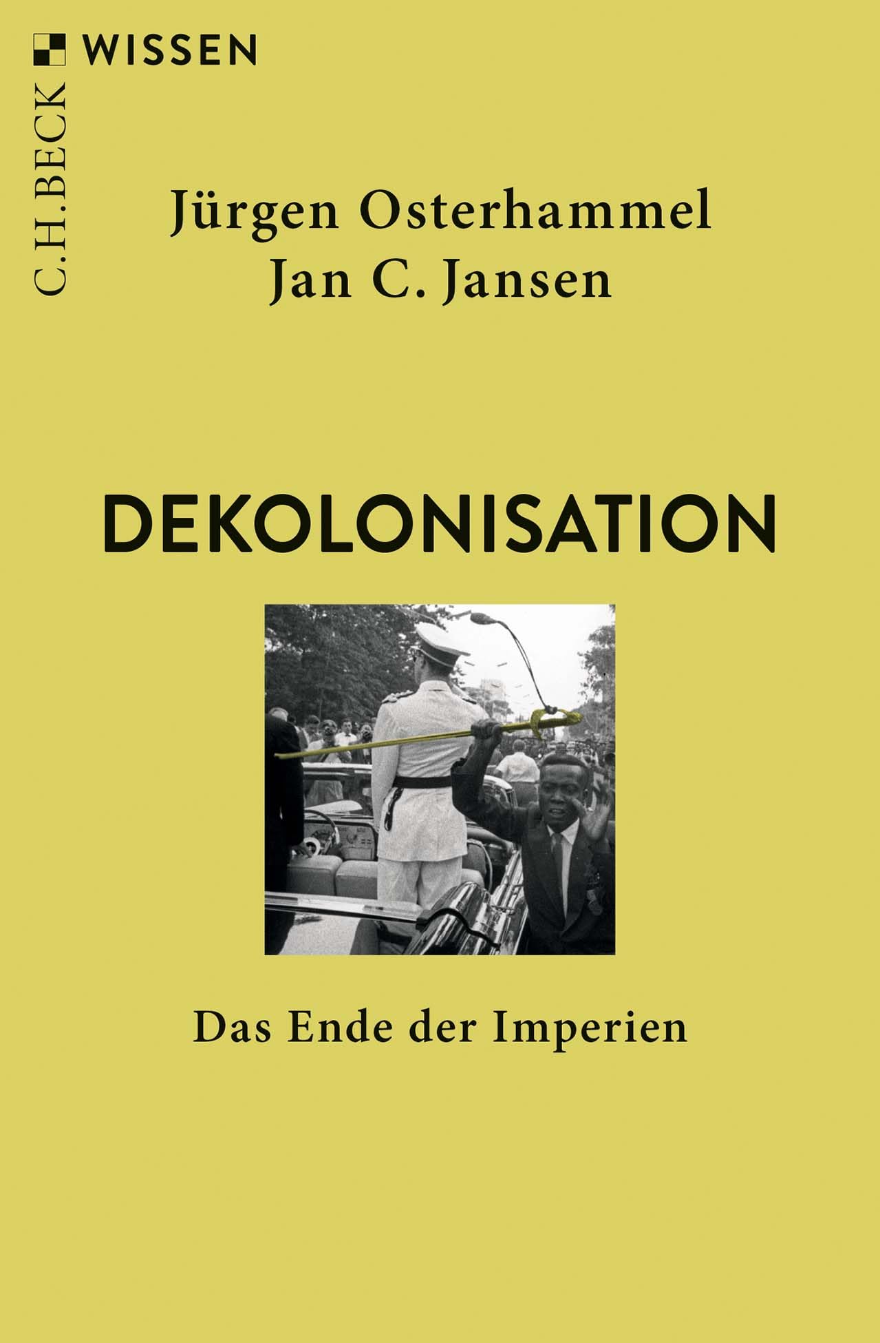 Dekolonisation: Das Ende der Imperien (Beck'sche Reihe)