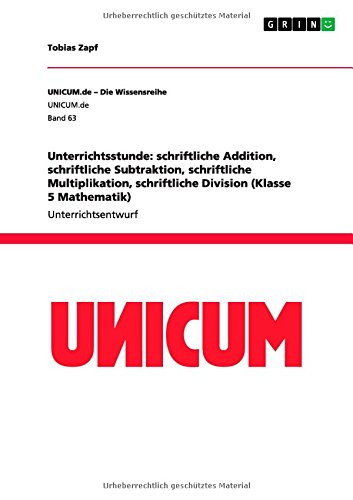 Unterrichtsstunde: schriftliche Addition, schriftliche Subtraktion, schriftliche Multiplikation, schriftliche Division (Klasse 5 Mathematik)