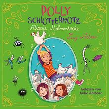 Attacke Hühnerkacke: 2 CDs (Polly Schlottermotz, Band 3)