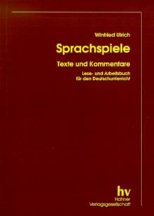 Sprachspiele. Texte und Kommentare. Lese- und Arbeitsbuch für den Deutschunterricht