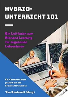 Hybrid-Unterricht 101: Ein Leitfaden zum Blended Learning für angehende Lehrer:innen