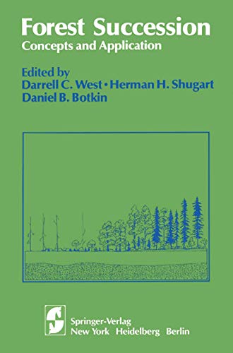 Forest Succession: Concepts And Application (Springer Advanced Texts in Life Sciences)