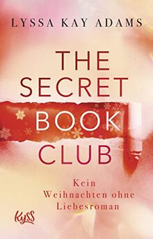 The Secret Book Club – Kein Weihnachten ohne Liebesroman (The Secret Book Club-Reihe, Band 5)