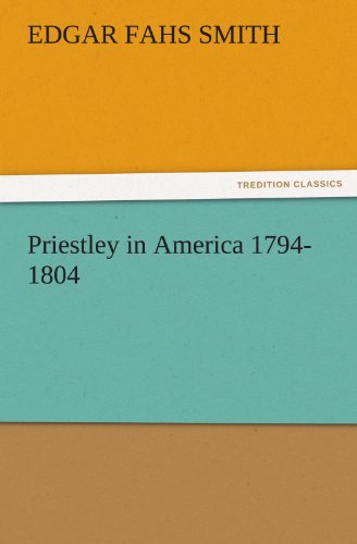 Priestley in America 1794-1804 (TREDITION CLASSICS)