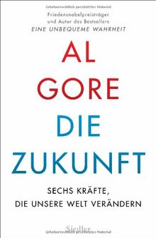 Die Zukunft: Sechs Kräfte, die unsere Welt verändern