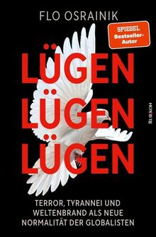 Lügen, Lügen, Lügen: Terror, Tyrannei und Weltenbrand als Neue Normalität der Globalisten