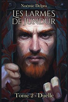 Les larmes de Jundur, Tome 2 - Duelle