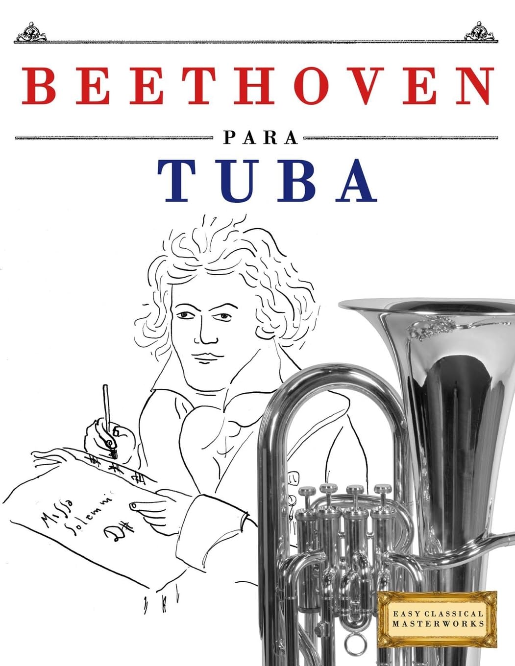 Beethoven para Tuba: 10 Piezas Fáciles para Tuba Libro para Principiantes