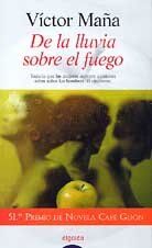 De La Lluvia Sobre El Fuego / The Rain Over the Fire