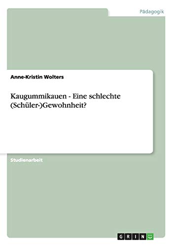 Kaugummikauen - Eine schlechte (Schüler-)Gewohnheit?