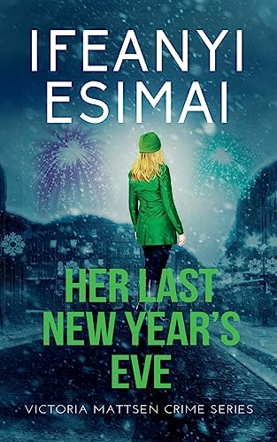 Her Last New Year's Eve (Victoria Mattsen Crime)
