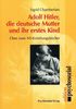 Adolf Hitler, die deutsche Mutter und ihr erstes Kind: Über zwei NS-Erziehungsbücher