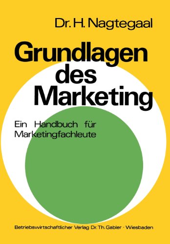 Grundlagen des Marketing: Ein Handbuch für Marketingfachleute mit zahlreichen Aufgaben und Fallstudien