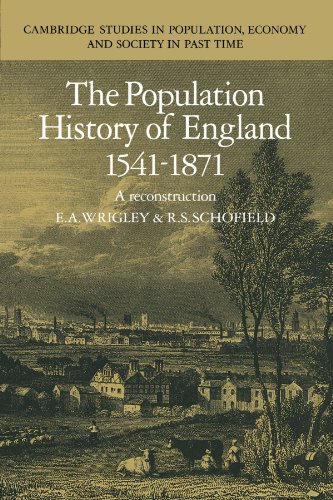 The Population History of England 1541-1871 (Cambridge Studies in Population, Economy and Society in Past Time, Band 46)