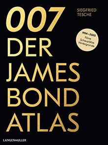 007. Der James Bond Atlas: 1954-2020: Filme, Schauplätze und Hintergründe von Tesche, Siegfried | Buch | Zustand gut