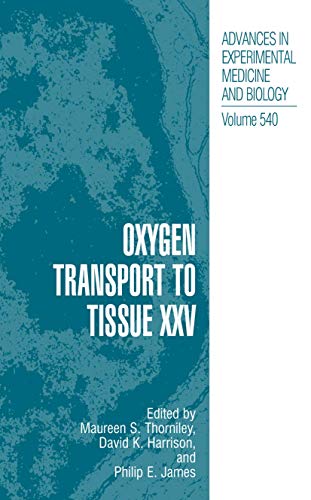 Oxygen Transport to Tissue XXV (Advances in Experimental Medicine and Biology, 540, Band 540)