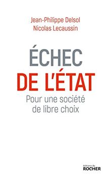 Echec de l'Etat : pour une société de libre choix