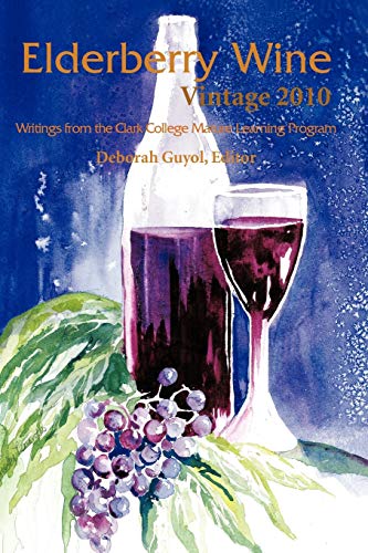 Elderberry Wine Vintage 2010: Writings from the Clark College Mature Learning Program