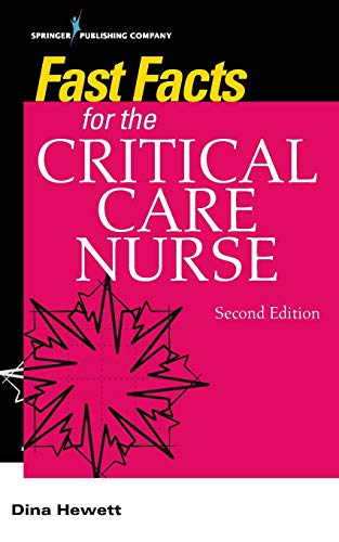 Fast Facts for the Critical Care Nurse, Second Edition: Critical Care Nursing in a Nutshell