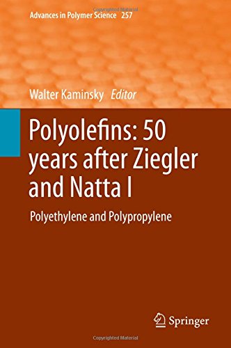 Polyolefins: 50 years after Ziegler and Natta I: Polyethylene and Polypropylene (Advances in Polymer Science)