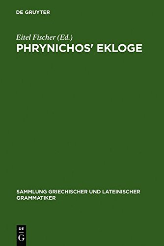 Phrynichos' Ekloge (Sammlung griechischer und lateinischer Grammatiker, Band 1)