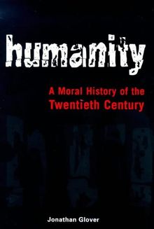 Humanity:Moral History of 20th Century: A Moral History of the Twentieth Century (Hors Catalogue)