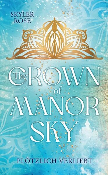 The Crown of Manor Sky: Plötzlich verliebt