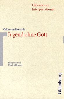 Oldenbourg Interpretationen, Bd.65, Jugend ohne Gott