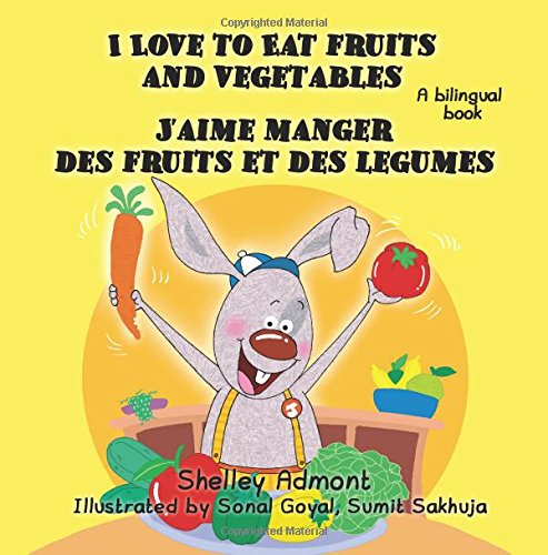 French children's books: I Love to Eat Fruits and Vegetables J'aime manger des fruits et des legumes: English French bilingual children's books (English French Bilingual Collection)
