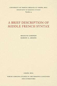 A Brief Description of Middle French Syntax (North Carolina Studies in the Romance Languages and Literatures)