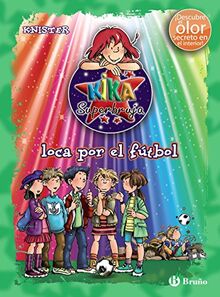 Kika Superbruja, loca por el fútbol (Castellano - A PARTIR DE 8 AÑOS - PERSONAJES - Kika Superbruja)