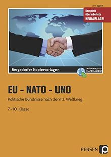 EU - NATO - UNO: Politische Bündnisse nach dem 2. Weltkrieg (7. bis 10. Klasse)