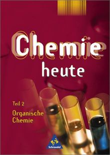 Chemie heute SI - Allgemeine Ausgabe 2001 in Teilbänden: Teil 2 - Organische Chemie