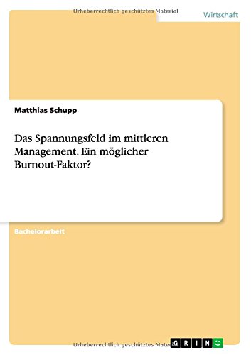 Das Spannungsfeld im mittleren Management. Ein möglicher Burnout-Faktor?