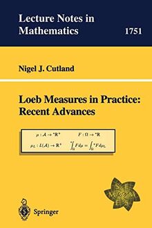 Loeb Measures in Practice: Recent Advances: EMS Lectures 1997 (Lecture Notes in Mathematics, 1751, Band 1751)
