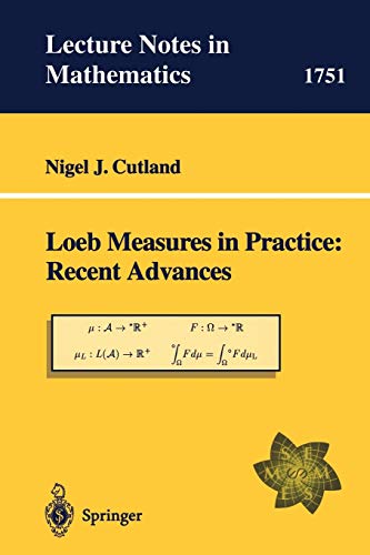 Loeb Measures in Practice: Recent Advances: EMS Lectures 1997 (Lecture Notes in Mathematics, 1751, Band 1751)