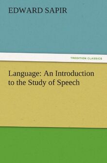 Language: An Introduction to the Study of Speech (TREDITION CLASSICS)