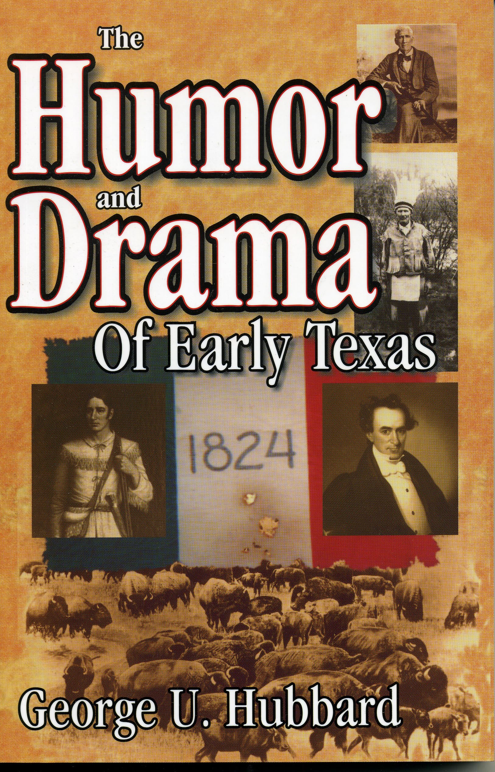 George Hubbard Humor & Drama Of Early Texas