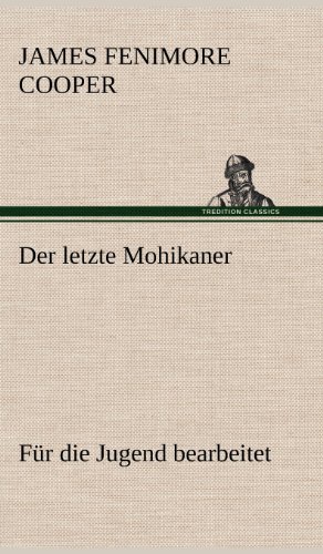 Der letzte Mohikaner (für die Jugend bearbeitet)