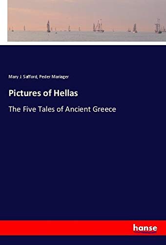 Pictures of Hellas: The Five Tales of Ancient Greece