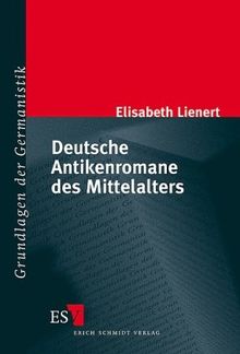 Deutsche Antikenromane des Mittelalters