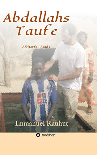 Abdallahs Taufe: Afritaufe - Band 1