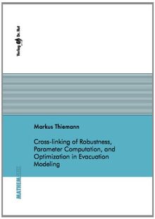 Cross-linking of Robustness, Parameter Computation, and Optimization in Evacuation Modeling