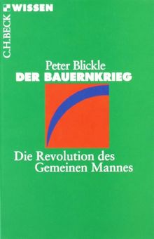 Der Bauernkrieg: Die Revolution des Gemeinen Mannes