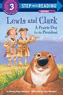 Lewis and Clark: A Prairie Dog for the President (Step into Reading)