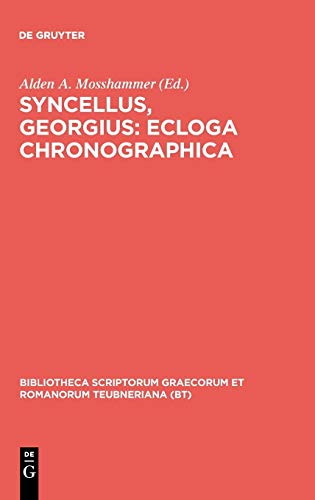 Syncellus, Georgius: Ecloga chronographica (Bibliotheca scriptorum Graecorum et Romanorum Teubneriana)