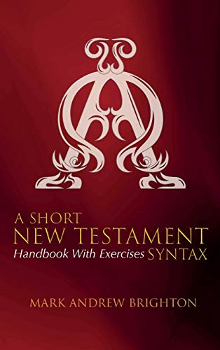 A Short New Testament Syntax: Handbook with Exercises