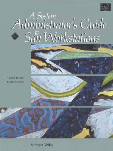 A System Administrator’s Guide to Sun Workstations (Sun Technical Reference Library)